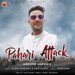 Pahari Attack - Ankush Sarmaik Song Download